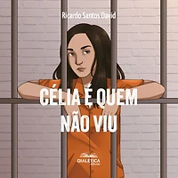 Célia é quem não viu (Abridged)