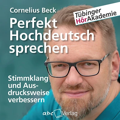 Perfekt Hochdeutsch sprechen: Stimmklang und Ausdrucksweise verbessern