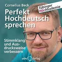Perfekt Hochdeutsch sprechen: Stimmklang und Ausdrucksweise verbessern