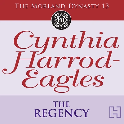 The Regency: The Morland Dynasty, Book 13