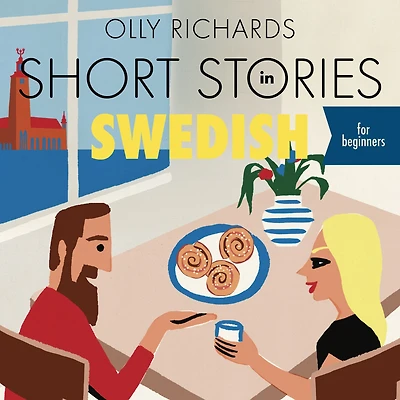 Short Stories in Swedish for Beginners: Read for pleasure at your level, expand your vocabulary and learn Swedish the fun way!