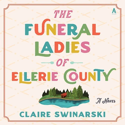 The Funeral Ladies of Ellerie County: A Novel
