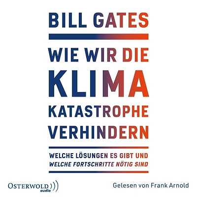 Wie wir die Klimakatastrophe verhindern: Welche Lösungen es gibt und welche Fortschritte nötig sind