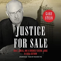 Justice for Sale: Graft, Greed, and a Crooked Federal Judge 1930s Gotham