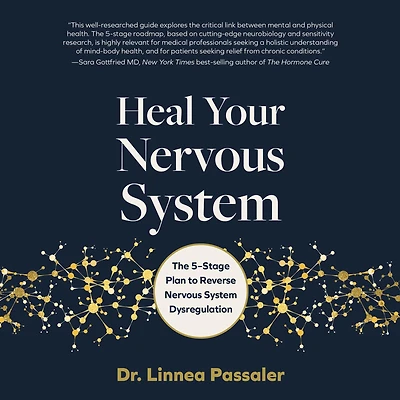 Heal Your Nervous System: The 5-Stage Plan to Reverse System Dysregulation