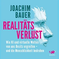 Realitätsverlust: Wie KI und virtuelle Welten von uns Besitz ergreifen - die Menschlichkeit bedrohen