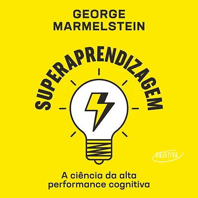 Superaprendizagem: A ciência da alta performance cognitiva