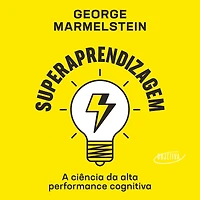 Superaprendizagem: A ciência da alta performance cognitiva