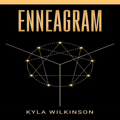 ENNEAGRAM: A Practical Guide to Understanding Yourself and Others Based on the 9 Primary 27 Associated Personality Types (2022 for Beginners)