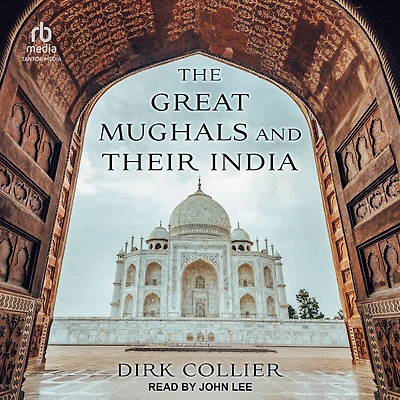 The Great Mughals and Their India