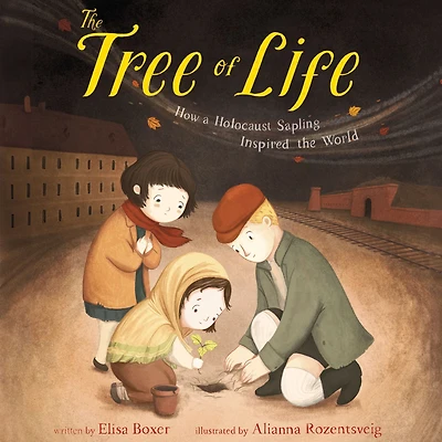 the Tree of Life: How a Holocaust Sapling Inspired World