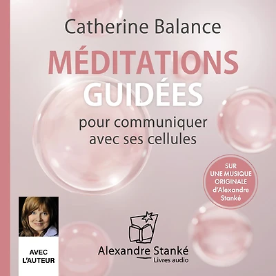 Méditations guidées pour communiquer avec ses cellules