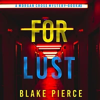 For Lust (A Morgan Cross FBI Suspense Thriller-Book Three)