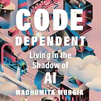 Code Dependent: Living the Shadow of AI