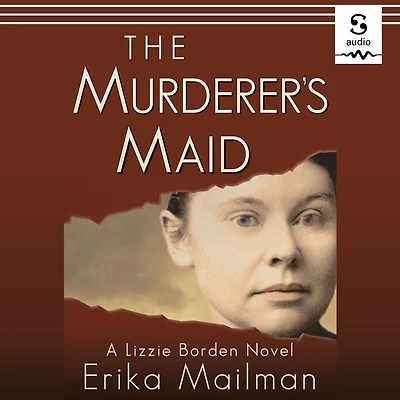 The Murderer's Maid: A Lizzie Borden Novel (Historical Murder Thriller)