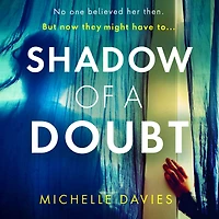 Shadow of a Doubt: The twisty psychological thriller inspired by a real life story that will keep you reading long into the night