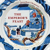 The Emperor's Feast: 'A tasty portrait of a nation' -Sunday Telegraph