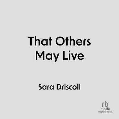 That Others May Live