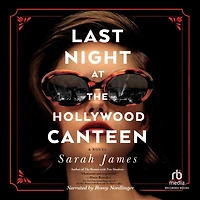 Last Night at the Hollywood Canteen: A Novel