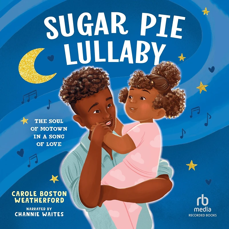 Sugar Pie Lullaby: The Soul of Motown a Song Love