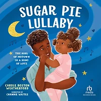 Sugar Pie Lullaby: The Soul of Motown a Song Love
