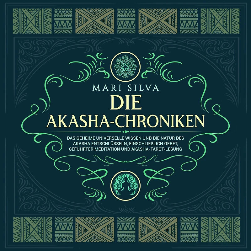 die Akasha-Chroniken: Das geheime universelle Wissen und Natur des Akasha entschlüsseln, einschließlich Gebet, geführter Meditation Akasha-Tarot-Lesung