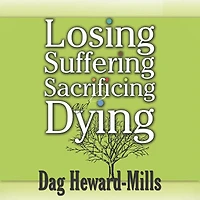 Losing, Suffering, Sacrificing and Dying