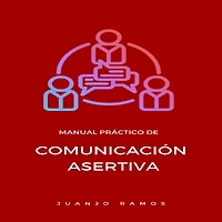 Manual práctico de comunicación asertiva