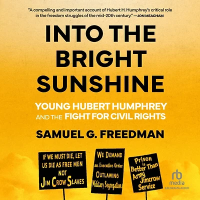 Into the Bright Sunshine: Young Hubert Humphrey and Fight for Civil Rights