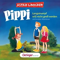 Pippi Langstrumpf will nicht groß werden und andere Abenteuer (Abridged)