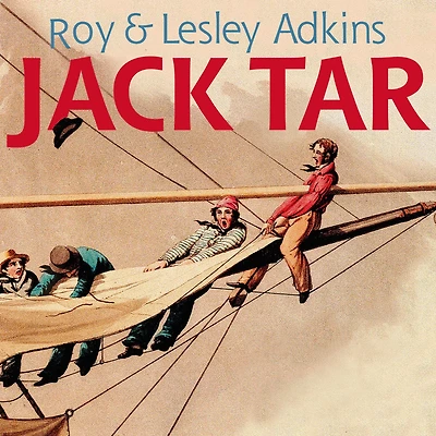 Jack Tar: Life in Nelson's Navy