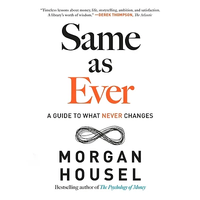Same as Ever: A Guide to What Never Changes