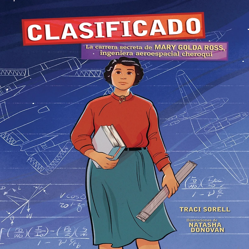 Clasificado (Classified): La carrera secreta de Mary Golda Ross, ingeniera aeroespacial cheroqui (The Secret Career of Cherokee Aerospace Engineer)
