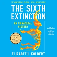 The Sixth Extinction (10th Anniversary Edition): An Unnatural History (Pulitzer Prize Winner)