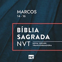 Marcos 14 - 16, NVT (Abridged)