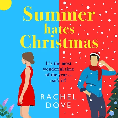 Summer Hates Christmas: A feel-good enemies-to-lovers romantic comedy from Rachel Dove