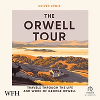 the Orwell Tour: Travels through life and work of George