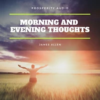 Morning and Evening Thoughts