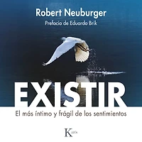 Existir: El más íntimo y frágil de los sentimientos