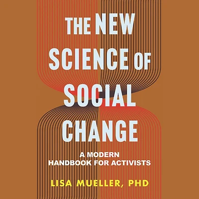 The New Science of Social Change: A Modern Handbook for Activists