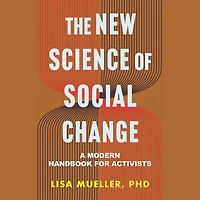The New Science of Social Change: A Modern Handbook for Activists