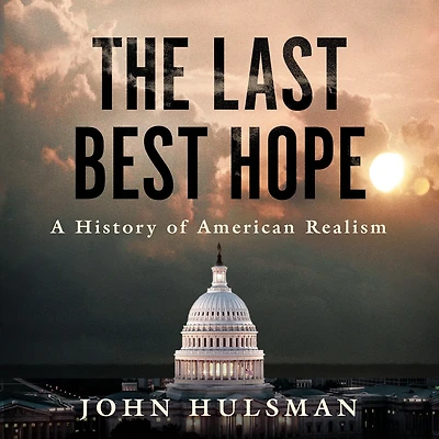 The Last Best Hope: A History of American Realism