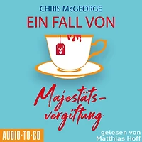 Ein Fall von Majestätsvergiftung (ungekürzt)