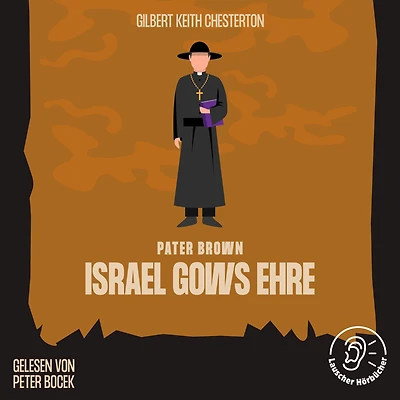 Israel Gows Ehre: Pater Brown