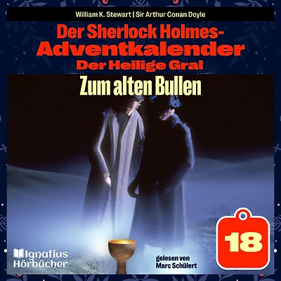 Zum alten Bullen (Der Sherlock Holmes-Adventkalender: Der Heilige Gral, Folge 18)