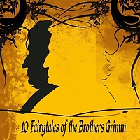 10 Fairytales of the Brothers Grimm
