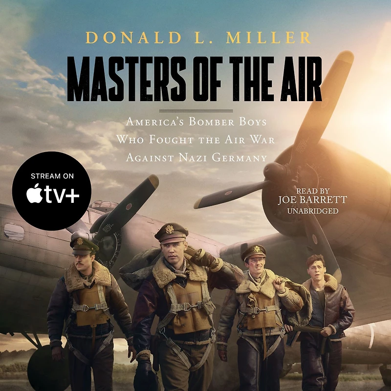 Masters of the Air: America's Bomber Boys Who Fought Air War against Nazi Germany