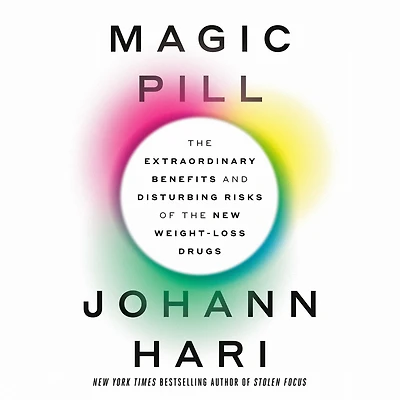 Magic Pill: the Extraordinary Benefits and Disturbing Risks of New Weight-Loss Drugs