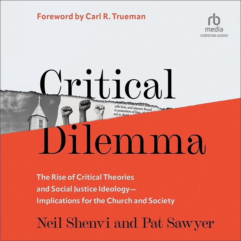 Critical Dilemma: The Rise of Critical Theories and Social Justice Ideology-Implications for the Church and Society