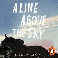 A Line Above the Sky: On Mountains and Motherhood